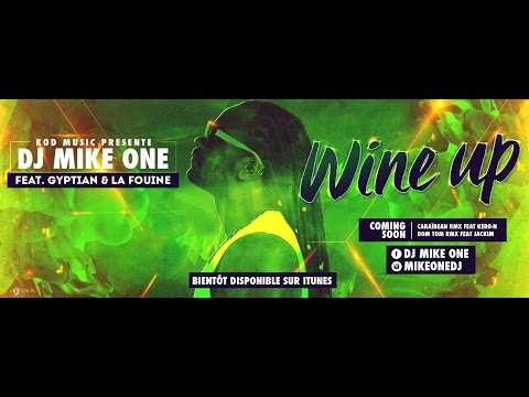 DJ Mike One – Wine Up // Son Eté 2015 // La Fouine feat Gyptian