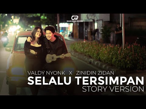 KISAH DIBALIK "SELALU TERSIMPAN" | SELALU TERSIMPAN - VALDY NYONK & ZINIDIN ZIDAN (STORY VERSION)