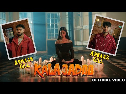 KALA JADOO (Official Music Video) - Armaan Gill and Arnaaz Gill