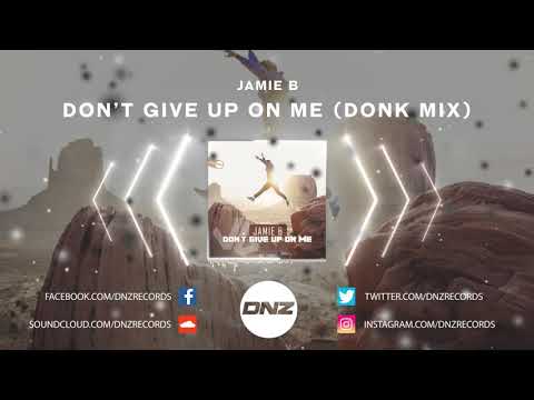 DNZF643 // JAMIE B - DON'T GIVE UP ON ME DONK MIX (Official Video DNZ Records)