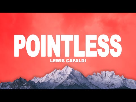 Lewis Capaldi - Pointless (Lyrics)