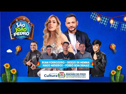 SÃO JOÃO PEDRO - DESEJO DE MENINA | RUAN FORROZEIRO | HIAGO M. | FORRO BOM D. - RIACHÃO DO POÇO - PB