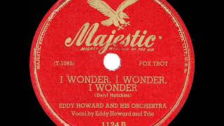 1947 HITS ARCHIVE: I Wonder, I Wonder, I Wonder - Eddy Howard