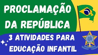 Atividade Da Proclamação Da Republica Para Educação Infantil
