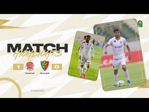 HIGHLIGHTS | Wydad AC 1 - 0 MC Alger | Quarter-finals 2nd leg | #TotalCAFCL