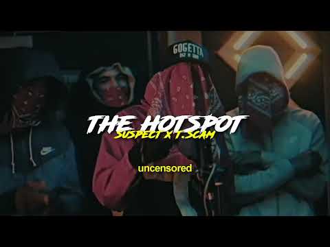 The Hotspot (UNCENSORED) - #ActiveGxng Suspect X T.Scam