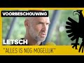 VOORBESCHOUWING | Letsch blijft geloven: "Supporters erachter krijgen" ?