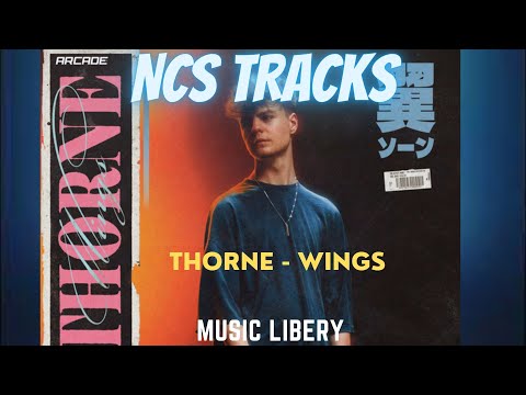 NCS TRACKS - Thorne - Wings [Arcade Release]