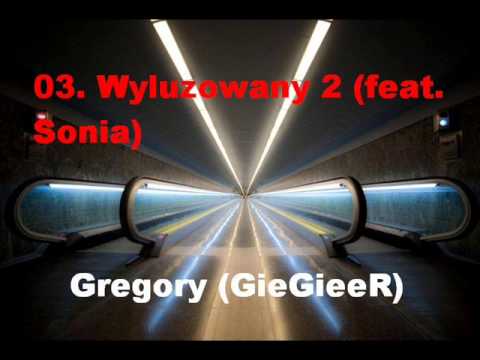 Gregory (GieGieeR) - 03. Wyluzowany 2 feat. Sonia