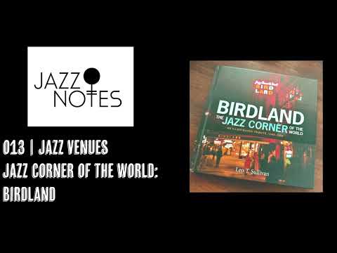 JAZZ NOTES 013 | Jazz Venues | Birdland Jazz Corner of the World | Jazz Radio