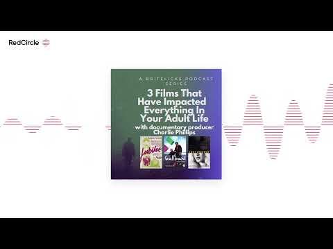 The Britflicks Podcast with screenwriter Stuart Wright - 3 Films That Have Impacted Everything In Yo