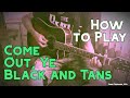 How to Play "Come Out, Ye Black and Tans ...