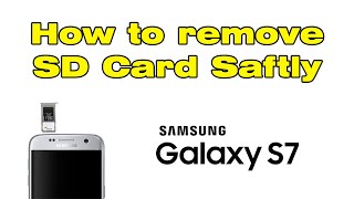 How to Remove SD Card from Galaxy S7 Safely