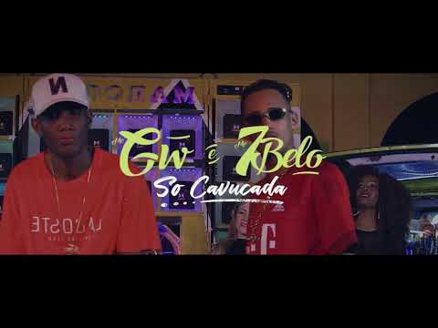 MC GW e MC 7Belo - Só Cavucada( Video Clipe)NGDP