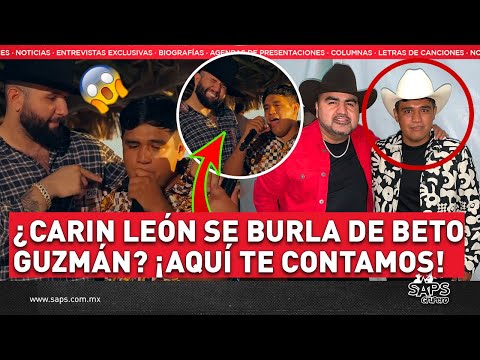Carín León embroiled in controversy for allegedly mocking Beto Guzmán