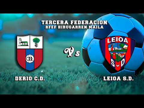 🔴DIRECTO : DERIO C.D. - LEIOA S.D. Tercera Federación