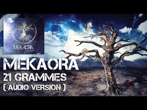 MEKAORA - 21 Grammes [Audio]