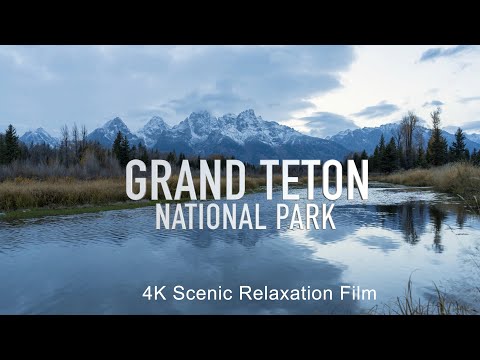 Grand Teton National Park Scenic Relaxation Film in 4K