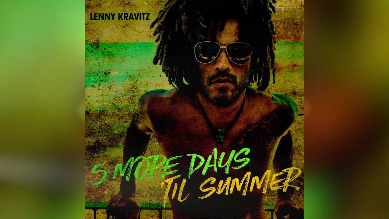 Lenny Kravitz - 5 More Days Til Summer