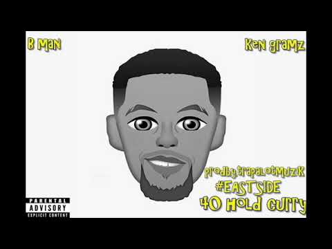B man ft Ken Gramz - 40 hold curry prodby.TrapAlotMuzik