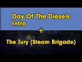 Day Of The Diesels Intro X The Jury Steam Brigade Mashup