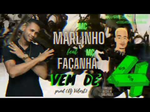 MC FAÇANHA FEAT MC MARLINHO - VEM DE 4 (DJ VELOST)