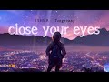 Download Lagu KSHMR x Tungevaag - Close Your Eyes Lyric Mp3 Free