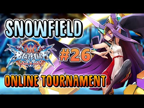SnowField Blazblue Centralfiction #26 - Tournament ft. ItzJustNano, Betadood, KILLAKOB3S, and more!