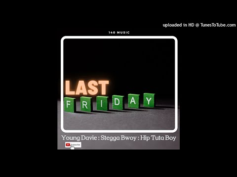 Young Davie, Stegga Bwoy & Hip Tuta Boy - Last Friday ( Audio )