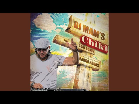 Chiki (Club Extended Version) (feat. Tony Gomez & Ragga Ranks)