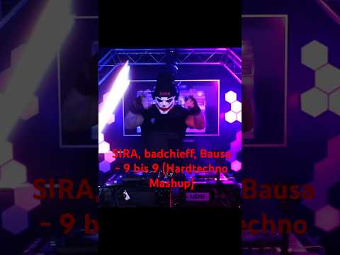 SIRA, badchieff, Bausa - 9 bis 9 (Hatdtechno Mashup) @BausashausDe @badchieff #remix #dj #evox