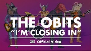 Obits - I'm Closing In [OFFICIAL VIDEO]