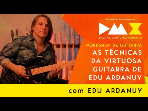 As Técnicas da Virtuosa Guitarra de Edu Ardanuy - WORKSHOP DE GUITARRA