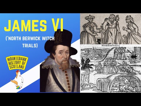 Mountebank History of Scotland - #27 James VI (North Berwick Witch Trials)