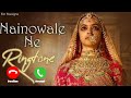 Nainowale Ne ringtone | Padmavat | Neeti Mohan|latest whatsapp status 2022|@tseries