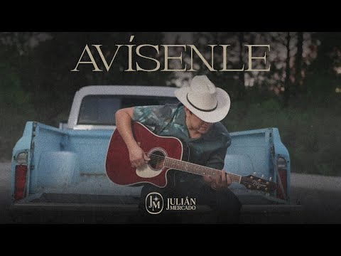 Avísenle - Julián Mercado (Video Oficial)