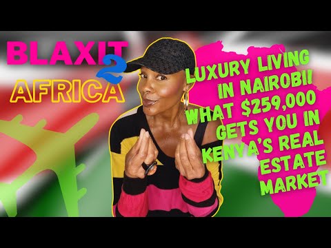 LUXURY LiViNG iN NAiROBi! WHAT $259,000 GETS YOU iN KENYA'S REAL ESTATE MARKET