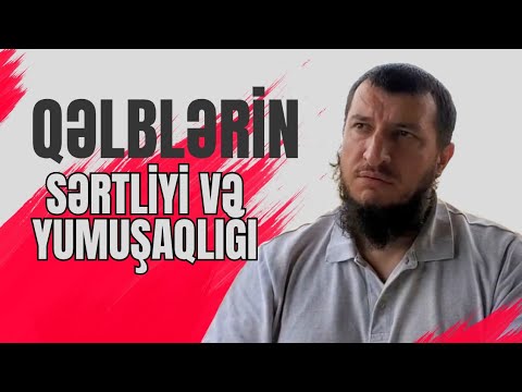 Qəlblərin sərtliyi və yumuşaqlıgı (04.11.25) Şeyx Adil Rəcəbov 