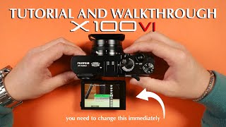 Fujifilm X100VI Settings Guide and Camera Walkthrough - FULL TUTORIAL