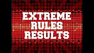WWE EXTREME RULES RESULTS (2018) DID DEAN AMBROSE SHOW UP