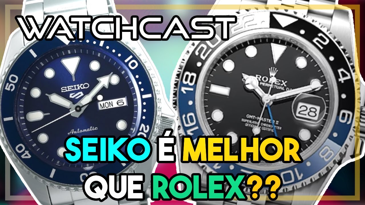 WatchCast EP26 - Seiko é melhor que Rolex?? | Parte 1