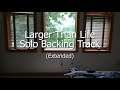 Larger Than Life - Extended Guitar Solo Backing Track