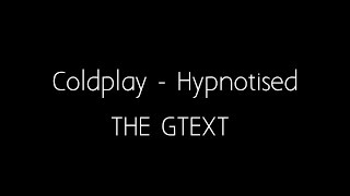 Coldplay - Hypnotised (Lyric Video)