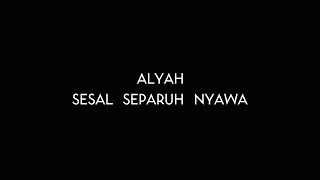 Alyah - Sesal Separuh Nyawa (Lirik) HQ