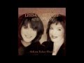 Go Away From My Window - Linda Ronstadt & Ann Savoy