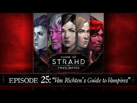 Van Richten's Guide to Vampires | Curse of Strahd: Twice Bitten — Episode 25