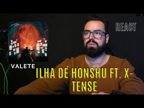 [REACT] 01. Valete - Ilha de Honshu ft. X-tense REMIX [EP APERITIVO] 👉🏾 #ouvirEp