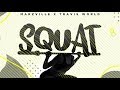 Marzville & Travis World - Squat "2019 Soca" (Official Audio) | SGMM