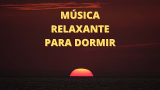 MSICA RELAXANTE PARA DORMIR SONO PROFUNDO