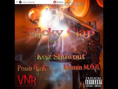 Kelz showout - Blicky Clap Feat Pesso Banks & Kiemm M.O.B